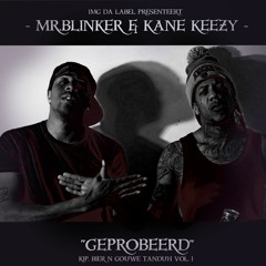 Mr.Blinker & Kane Keezy - Geprobeerd