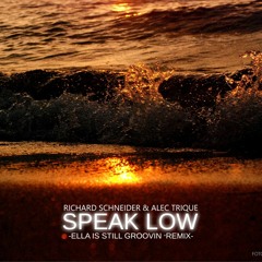 Richard Schneider & Alec Trique - Speak Low (Ella Is Still Groovin' Remix)