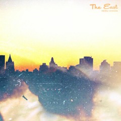 The East [Prod. By Nebu Kiniza]