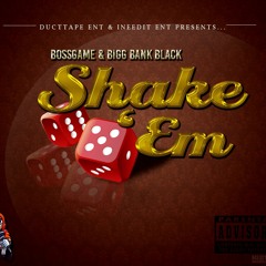 Bossgame ft Big Bank Black - Shake'em