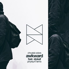 Chrystal Colors - Awkward ft. Slyleaf (Phyreum Remix)