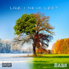 Like I Neva Left (feat. K.Sam)