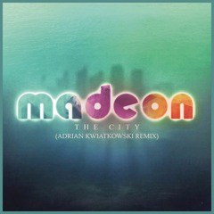 Madeon - The City (Adrian Kwiatkowski Remix)