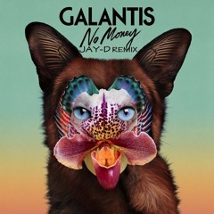 Galantis - No Money (JayD Remix)