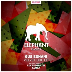Gus Bonani - Velvet Dog (Lucas Perazzi Rmx) [Elephant Chords 008]