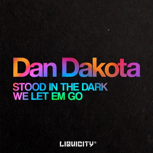 Dan Dakota - We Let Em Go [Premiere]