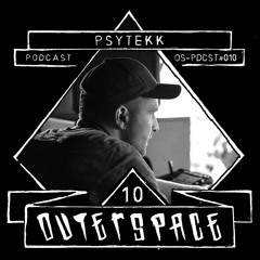 Outerspace Podcast #010 - Psytekk (DE) [crossbreed|hardcore|industrial]