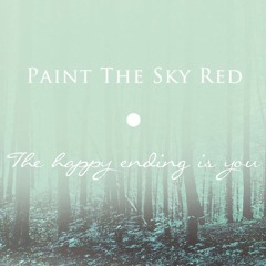 Paint The Sky Red- The Happy Ending Is You