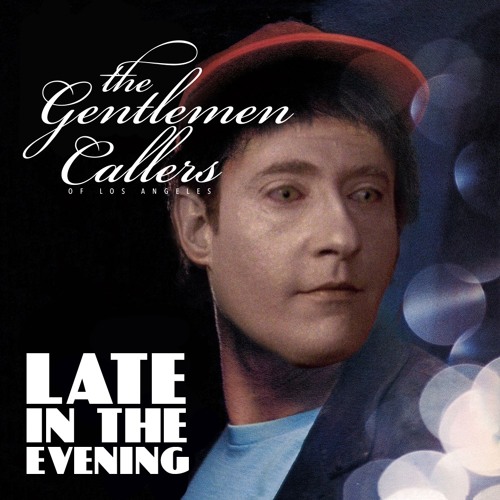 Late In The Evening (Gentlemen Callers Mix)
