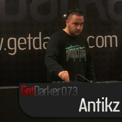 Antikz - GetDarkerTV 073