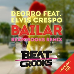 Deorro Ft. Elvis Crespo - Bailar (Beatcrooks Remix) *BUY = FREE DOWNLOAD*