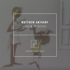 Matthew Anthony - Harlem Breakfast - FREE DOWNLOAD