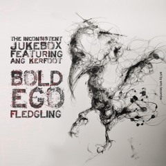 The Inconsistent Jukebox Feat Ang Kerfoot - Bold Ego Fledgling (Liz Cirelli Remix)
