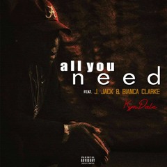 All You Need ft. J Jack & Bianca Clarke [prod. HippoMeat]