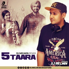 5 TARA (Diljit Dosanjh) Promo Remix - DJ Melwin - Singapore