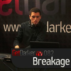 Breakage - GetDarkerTV 082