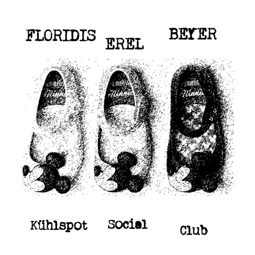 Floridis - Erel - Beyer @ Kühlspot Social Club