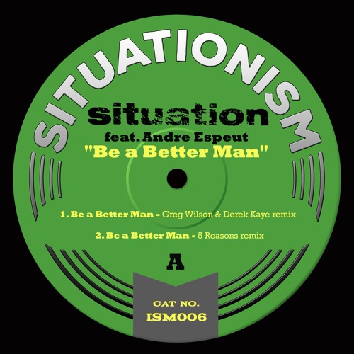 Situation - 'Be A Better Man' (Greg Wilson & Derek Kaye Remix)*128