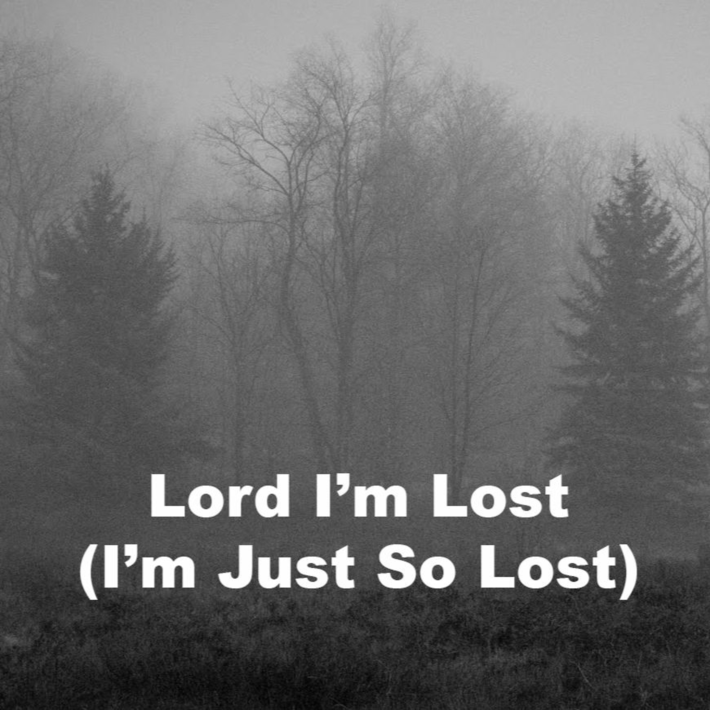 Brad Dassey - Lord I'm Lost (I'm Just So Lost)