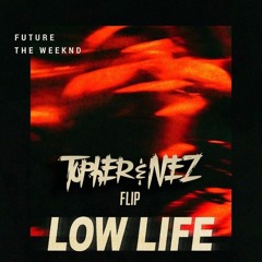 Low Life (Topher And Nez Flip)