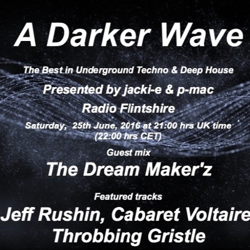 #071 A Darker Wave 25 - 06 - 2016 guest mix The Dream Maker'z, + Jeff Rushin, Bas Mooy, Cab Voltaire