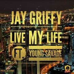 Jay Griffy ft. Young Savage- Live my Life.mp3