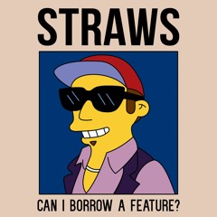 Straws - Can I Borrow A Feature- - 04 Come And Get It Ft Selena Gomez