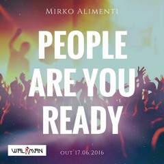 Mirko Alimenti - PEOPLE ARE YOU READY (Radio Edit)