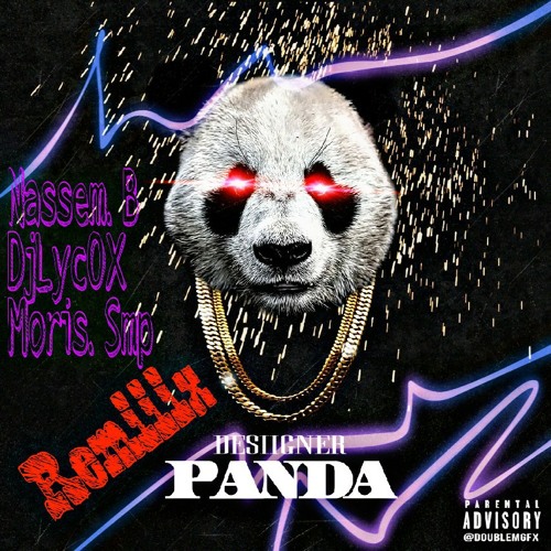 Stream Remix Desiigner Panda ( Prod By Nassem.B x Dj Ly-COox x Moris.B Smp  ).mp3 by Nass Beatz - Mataaro Music | Listen online for free on SoundCloud