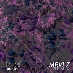 Ookay - Thief (MRVLZ Remix)