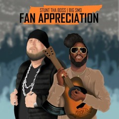 Stunt Tha Boss X Big Smo- Fan Appreciation