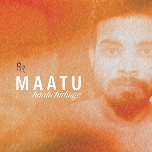 Maatu - Haalu Hithuge