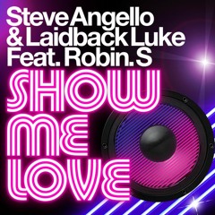 Steve A. & Laidback L. Ft Robin S - Show Me Love (CHILLA - KILLA EDIT)