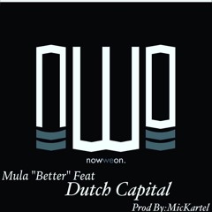 Mula [feat. Dutch Capital] - Better Prod. By Mic Kartel)