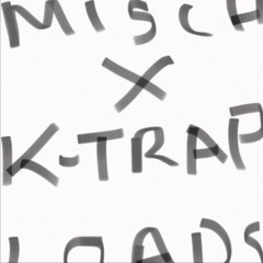 MISCHIEF X KTRAP - LOADS (OFFICIAL INSTRUMENTAL)[LEASE £40]