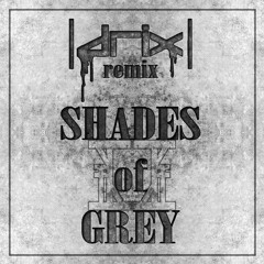 Shades Of Grey (DRIX REMIX)