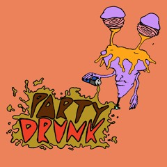 Party Drunk