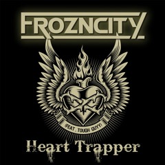 FROZNCITY - Heart Trapper (feat. Tough Guyy)