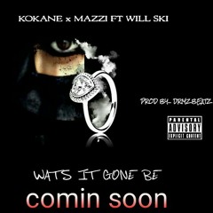 WATS IT GONE BE FT MAZZI & WILL SKI