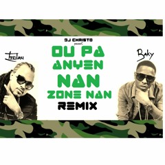 OU PA ANYEN NAN ZONE NAN [REMIX]