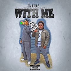 KTrip x With Me (Prod. By Uno Beats)