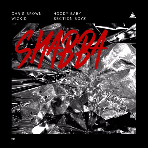 SHABBA - Wizkid Chris brown Hoddy Baby Section Boyz