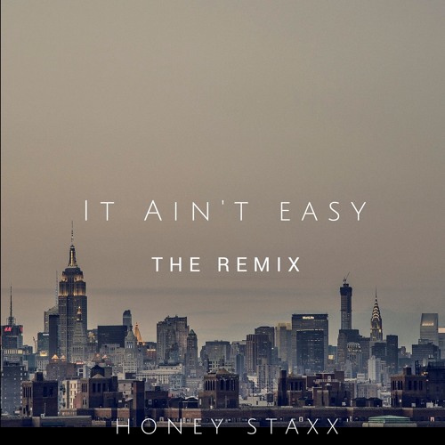 It Ain't Easy Remix New Hooks (1)