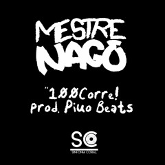Mestre Nagô - 100Corre! [prod. Piuo Beats] LANÇAMENTO 2X16
