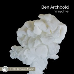 LGM009 : Ben Archbold - Warpdrive (Original Mix)