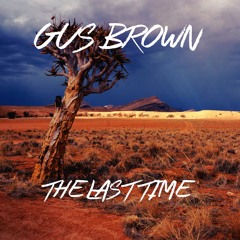 - 01 - Gus Brown - The Last Time 1
