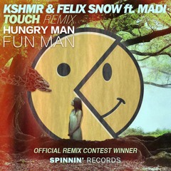KSHMR And Felix Snow - Touch ft. Madi (HUNGRY MAN fun man Remix) [KSHMR's Remix Contest Winner]