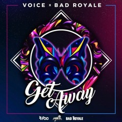 Voice feat. Bad Royale - Get Away