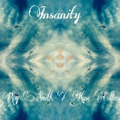 Insanity - Roy Smith X Kase Collins (Prod. by Roy, Kase Collins, & MV)