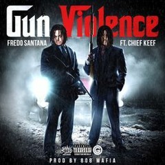 Fredo Santana Ft Chief Keef - Gun Violence (Prod By DY 808Mafia)